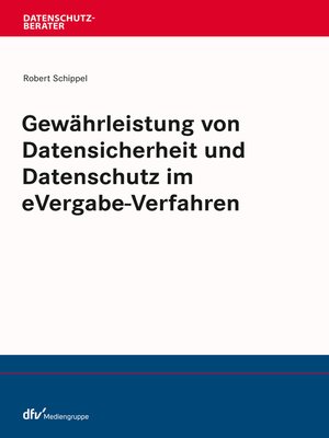 cover image of Gewährleistung von Datensicherheit und Datenschutz im eVergabe-Verfahren